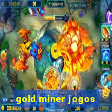 gold miner jogos