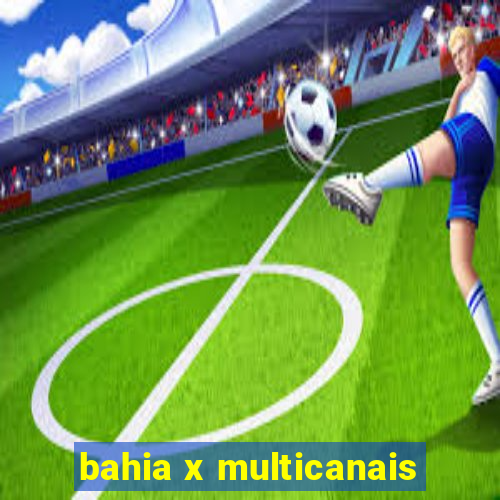 bahia x multicanais