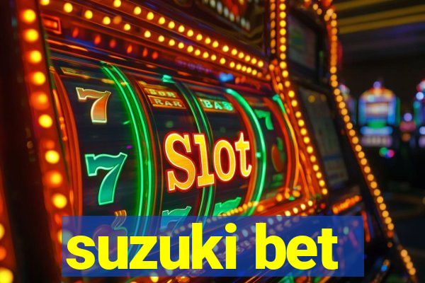 suzuki bet