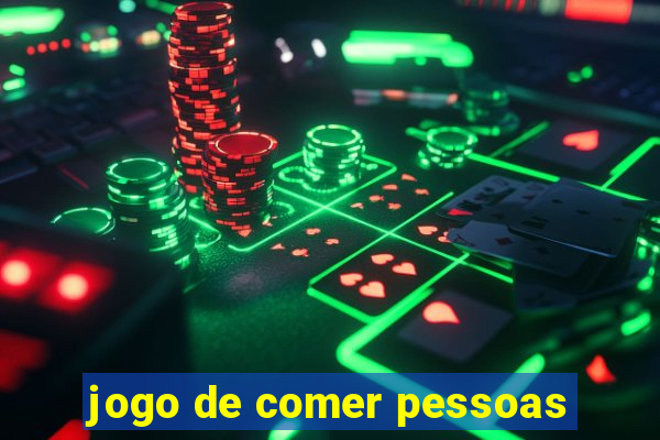 jogo de comer pessoas