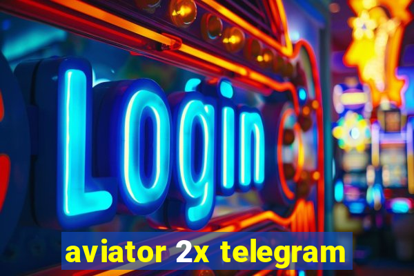 aviator 2x telegram