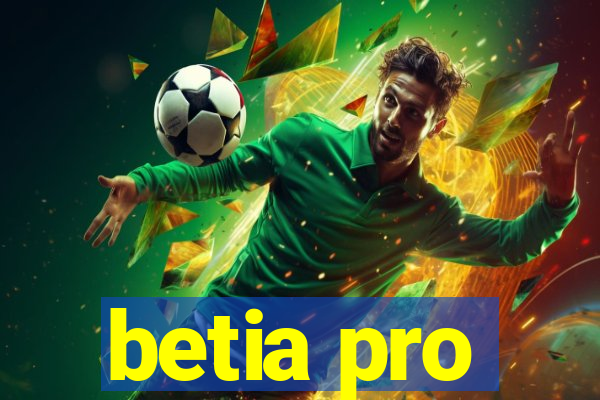 betia pro