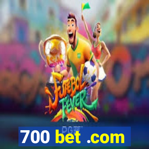 700 bet .com