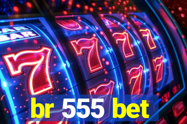 br 555 bet