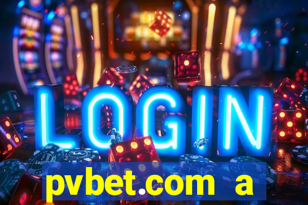 pvbet.com a plataforma de jogos de cassino