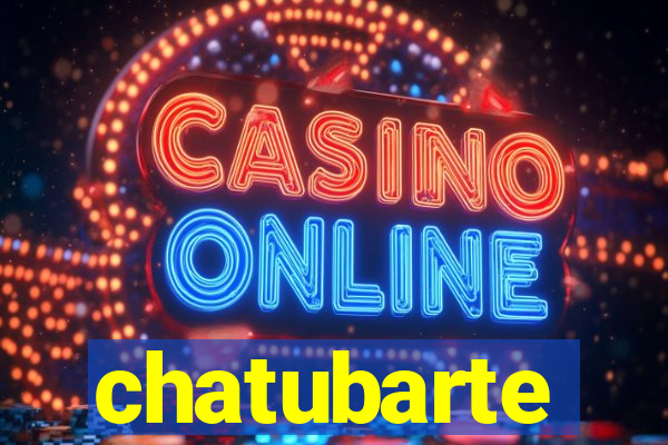 chatubarte