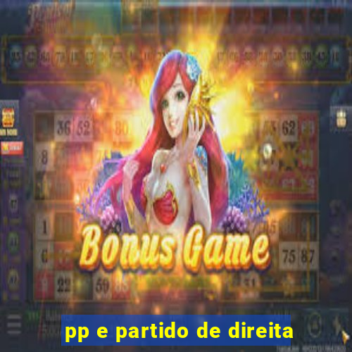 pp e partido de direita