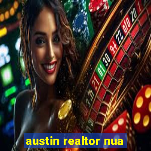 austin realtor nua