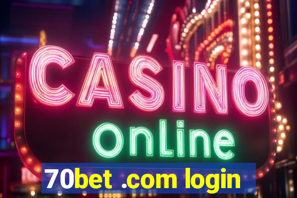 70bet .com login