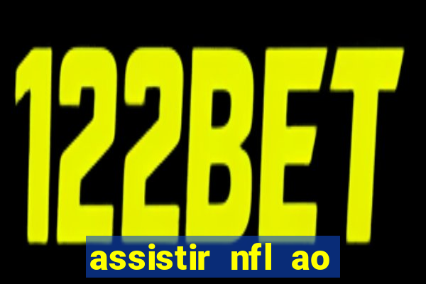 assistir nfl ao vivo gratis