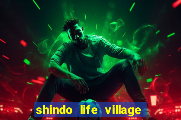 shindo life village blaze private server codes