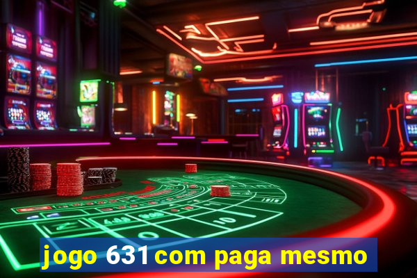 jogo 631 com paga mesmo