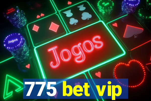 775 bet vip