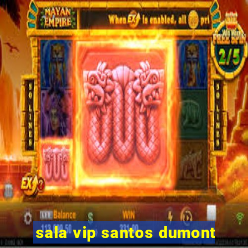 sala vip santos dumont