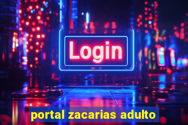 portal zacarias adulto