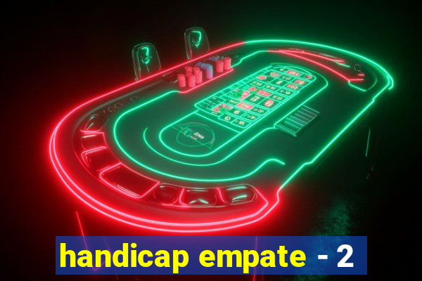 handicap empate - 2