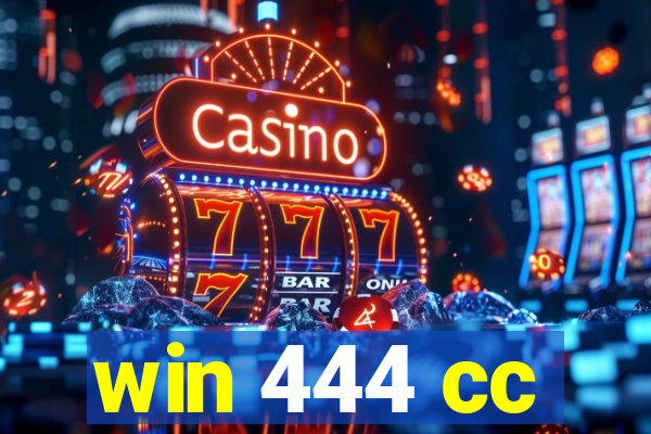 win 444 cc