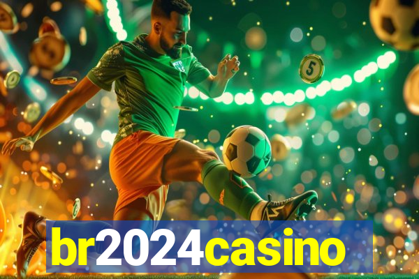 br2024casino