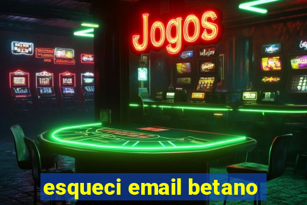 esqueci email betano