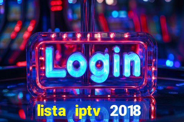 lista iptv 2018 gratis atualizada futebol