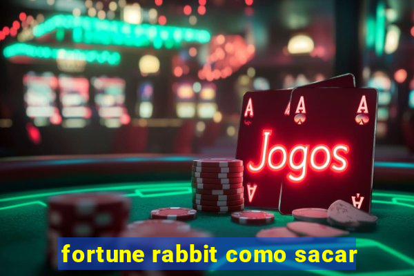 fortune rabbit como sacar