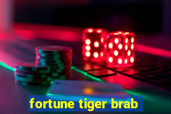 fortune tiger brab