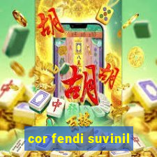 cor fendi suvinil