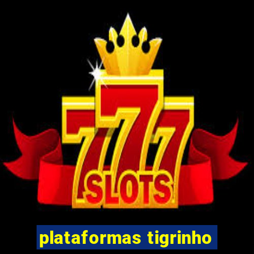 plataformas tigrinho