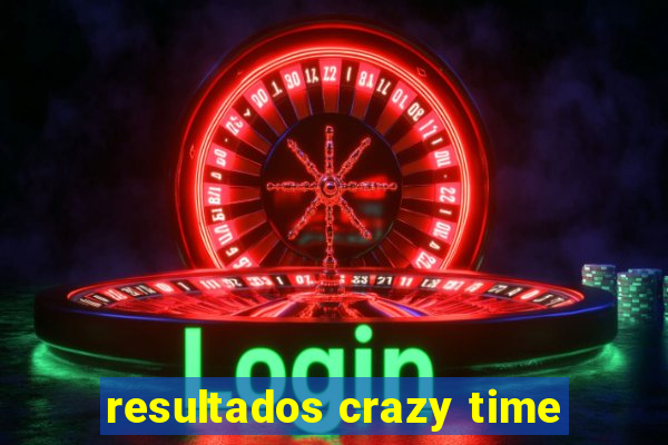 resultados crazy time