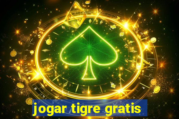 jogar tigre gratis