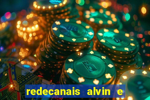 redecanais alvin e os esquilos