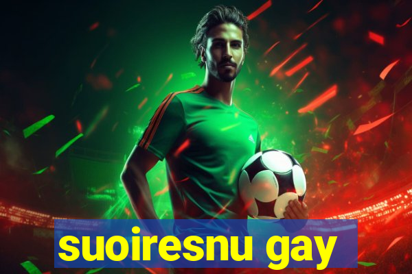 suoiresnu gay