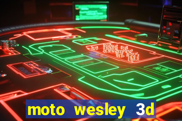 moto wesley 3d dinheiro infinito