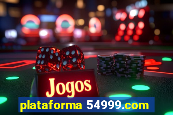 plataforma 54999.com