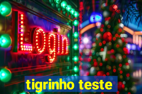 tigrinho teste