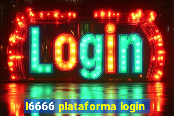 l6666 plataforma login