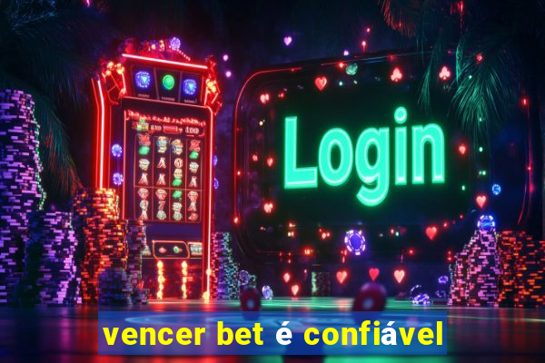 vencer bet é confiável