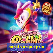 carol vargas priv