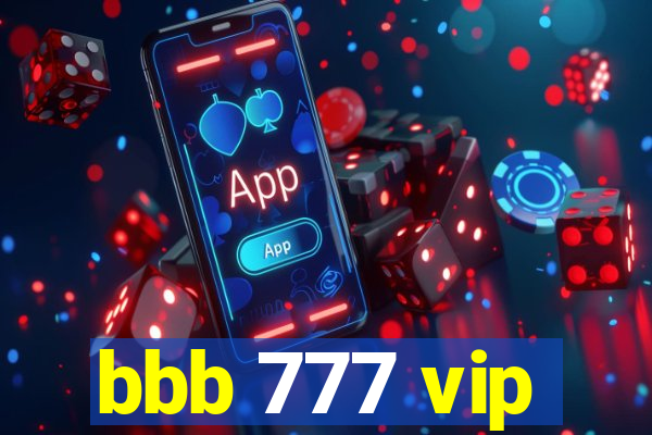 bbb 777 vip