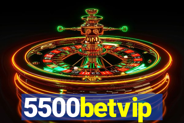 5500betvip