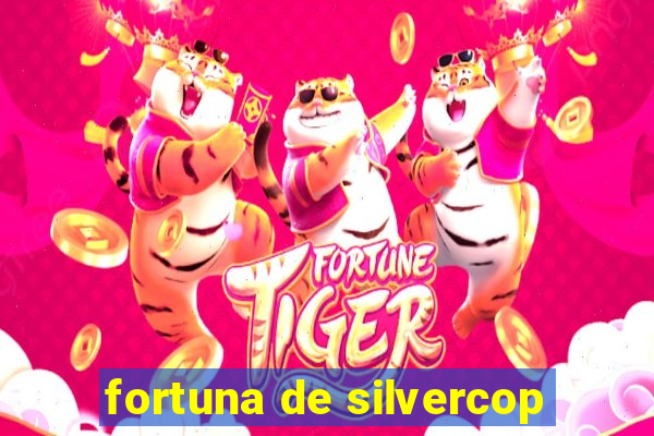 fortuna de silvercop