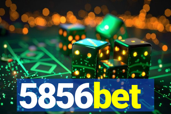 5856bet