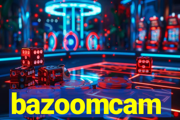 bazoomcam