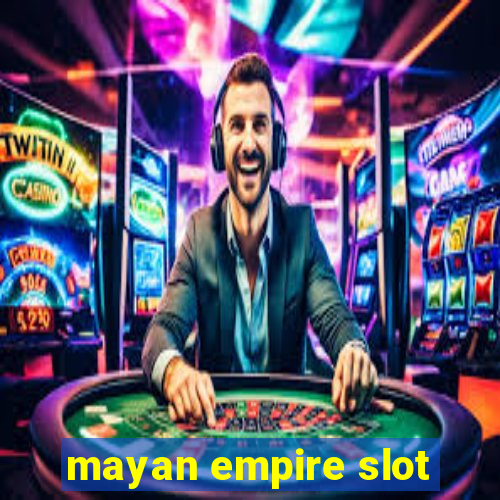 mayan empire slot