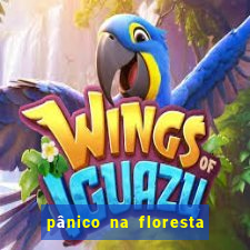 pânico na floresta 4 completo dublado mega filmes