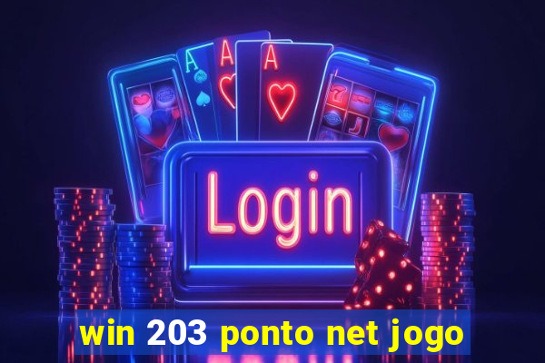 win 203 ponto net jogo