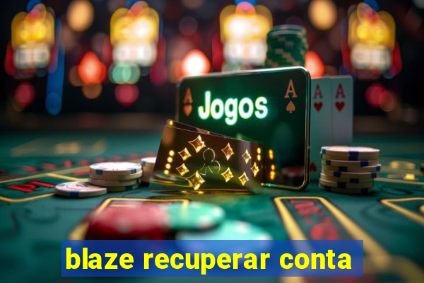 blaze recuperar conta