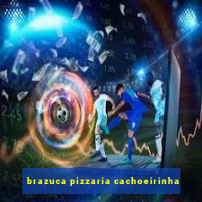 brazuca pizzaria cachoeirinha