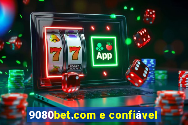 9080bet.com e confiável