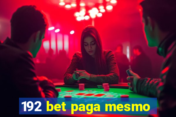 192 bet paga mesmo